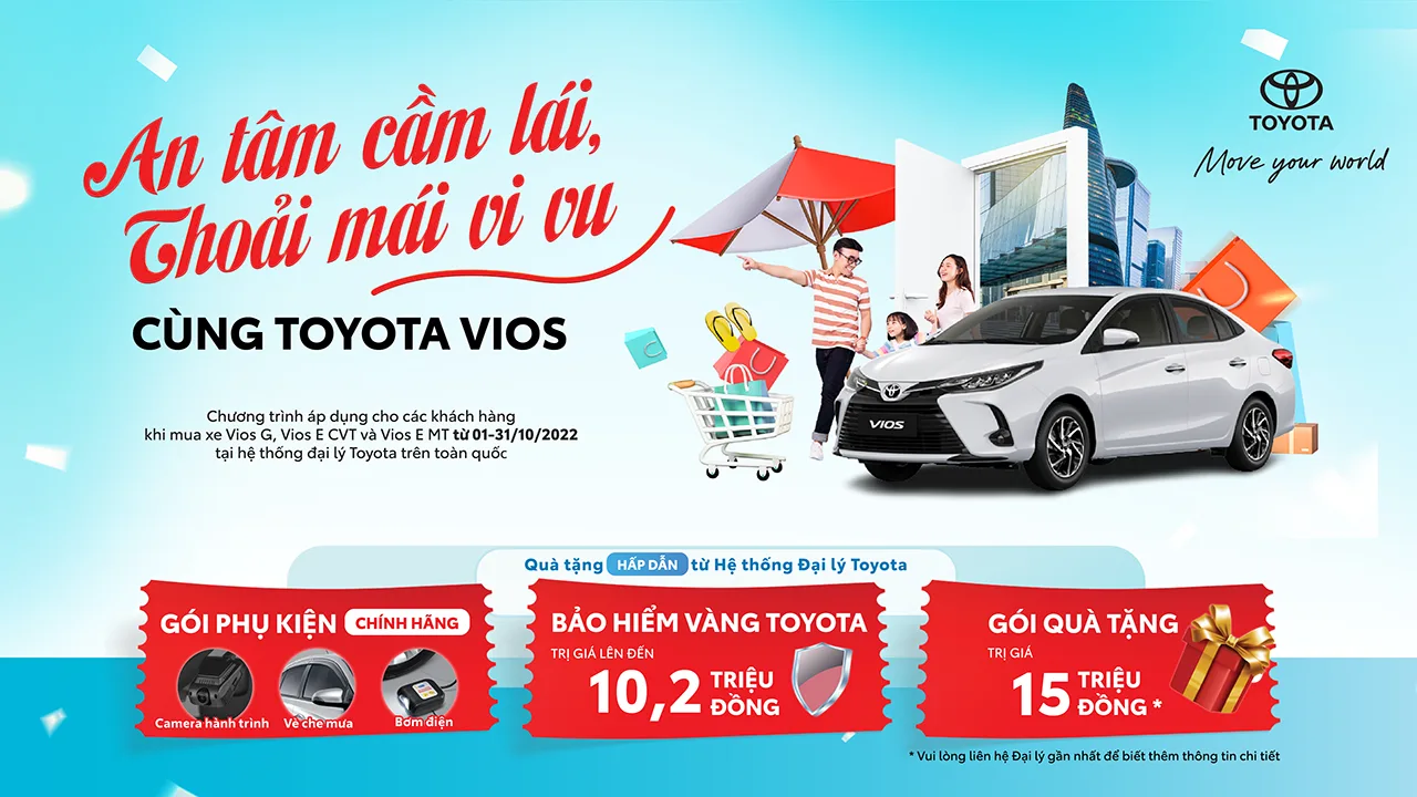 Tiếp tục triển khai chương trình khuyến mại – “An tâm cầm lái, thoải mái vi vu cùng Toyota Vios” trong tháng 10/2022